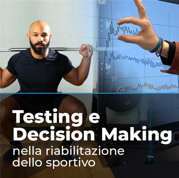 Testing e Decision Making nella riabilitazione dello sportivo